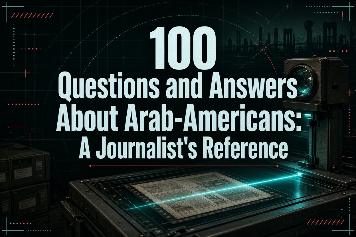 100 Questions and Answers About Arab-Americans: A Journalist's Reference