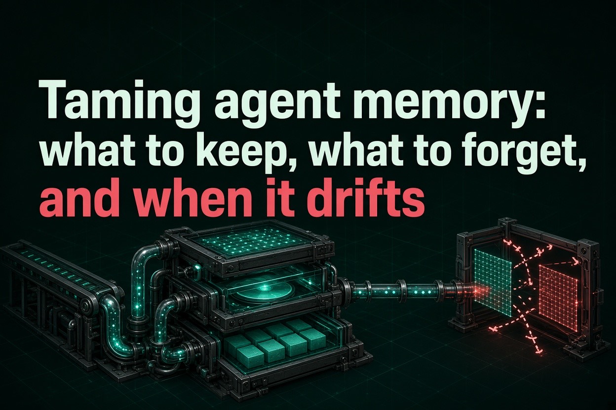 Taming agent memory: what to keep, what to forget, and when it drifts